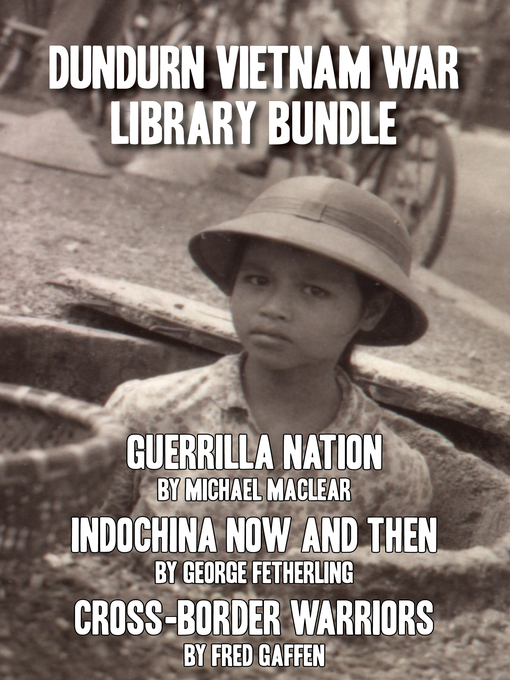 Title details for Dundurn Vietnam War Library Bundle by Michael Maclear - Available